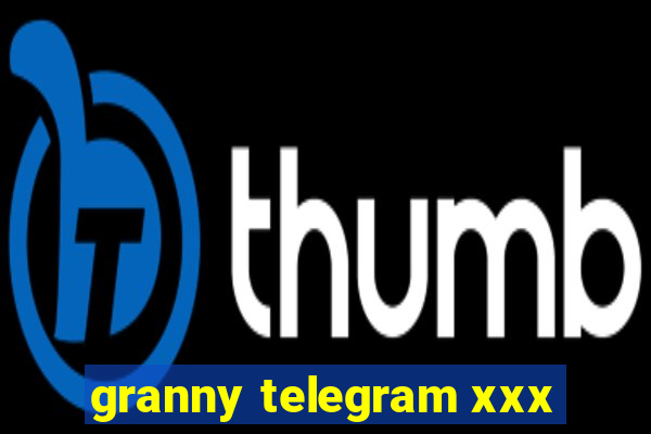 granny telegram xxx